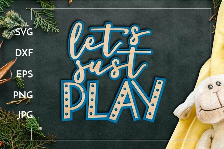 Let's just play Kids Motivational for Laser cut