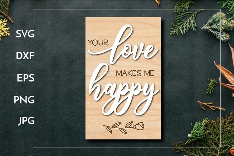 Your love makes me happy | Wedding sign Laser cut Engrave example image 1