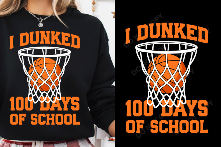 I Dunked 100 Days Of School SVG , Basketball 100th Day