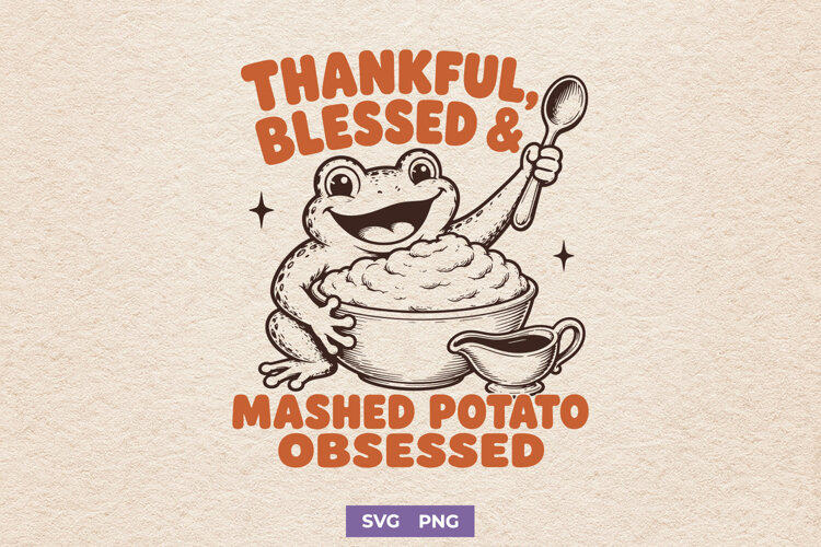 Thankful Blessed Mashed Potato Obsessed SVG, Funny Frog PNG example image 1