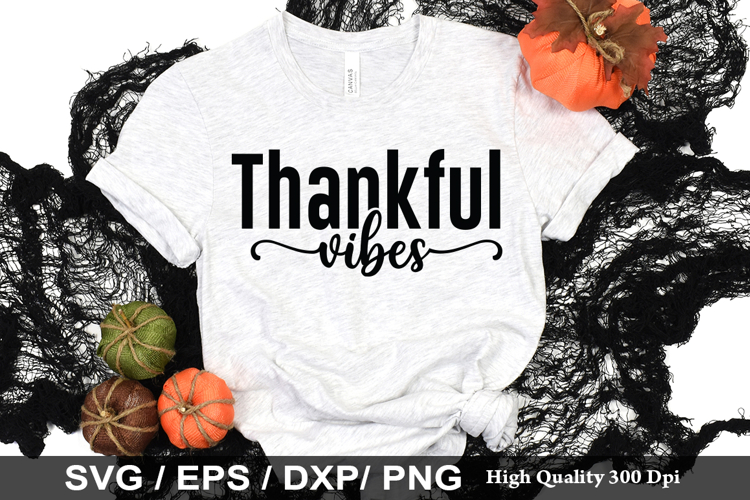 Thankful vibes SVG - Thanksgiving Design