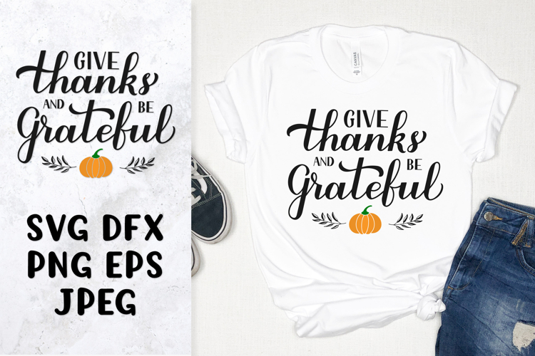 Give thanks and be grateful SVG. Thanksgiving quote design