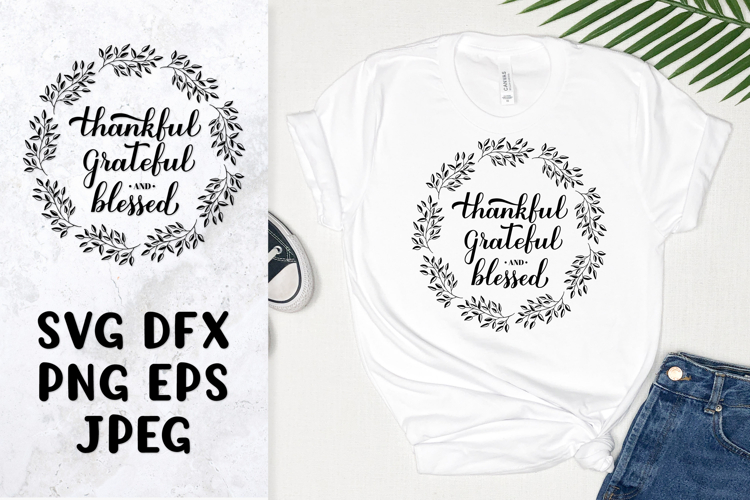 Thankful Grateful Blessed SVG. Thanksgiving quote design