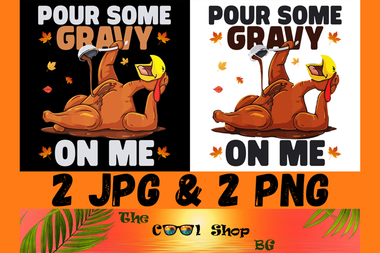 Pour Some Gravy On Me Png, Thanksgiving Cut File