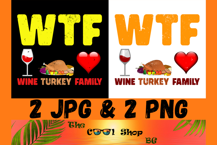 WTF Wine Turkey Family Shirt Png
