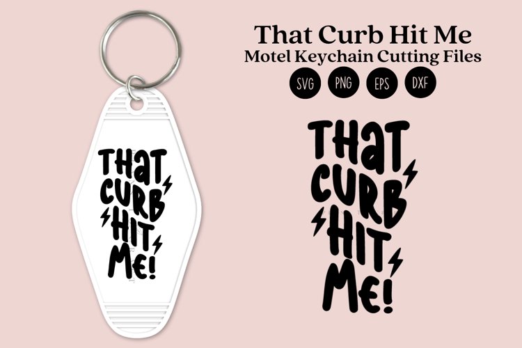 That Curb Hit Me Motel Keychain SVG