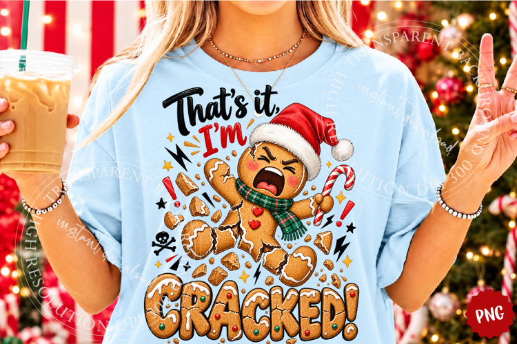 That's It I'm Cracked Gingerbread PNG