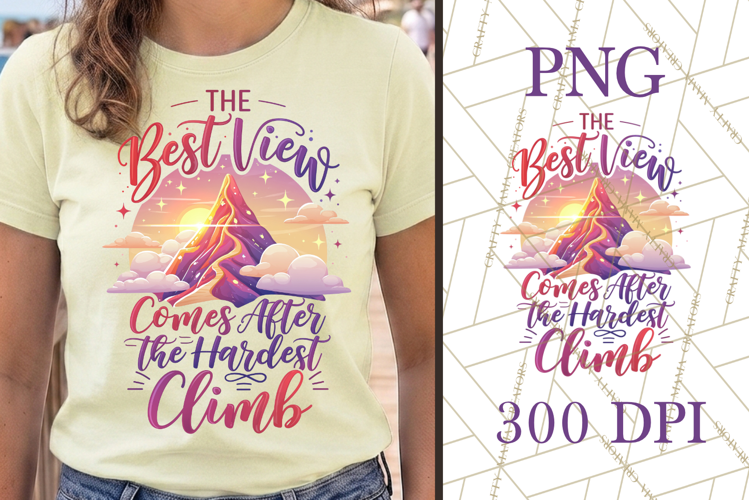 The Best View Comes After The Hardest Climb PNG