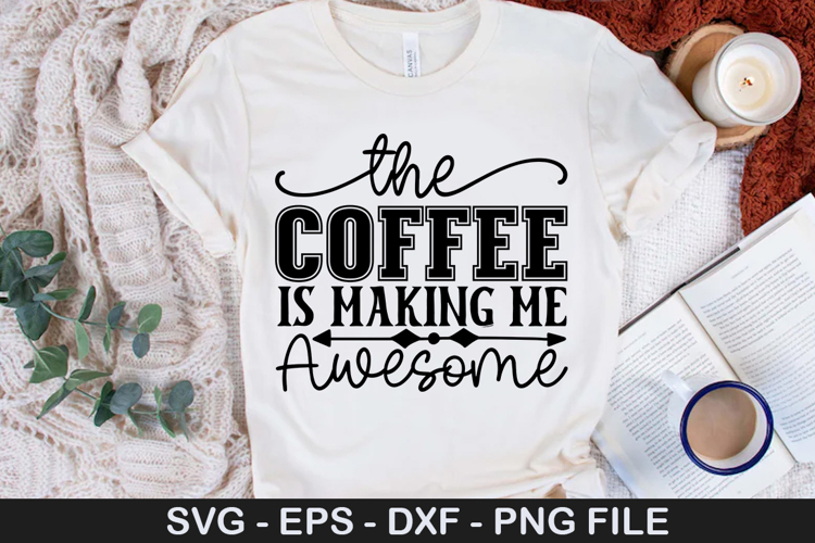 The Coffee is Making Me SVG - Coffee Quotes Design