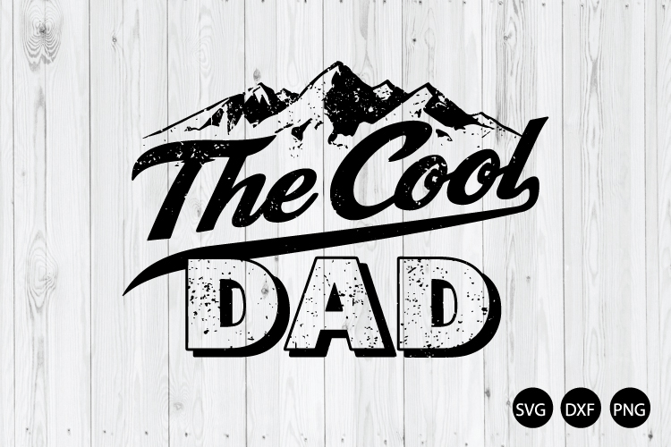 The Cool Dad SVG, Dad SVG, Dad Quote SVG