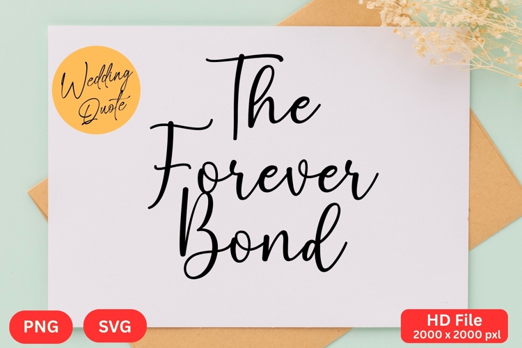 The Forever Bond - Wedding Quote SVGs Cut