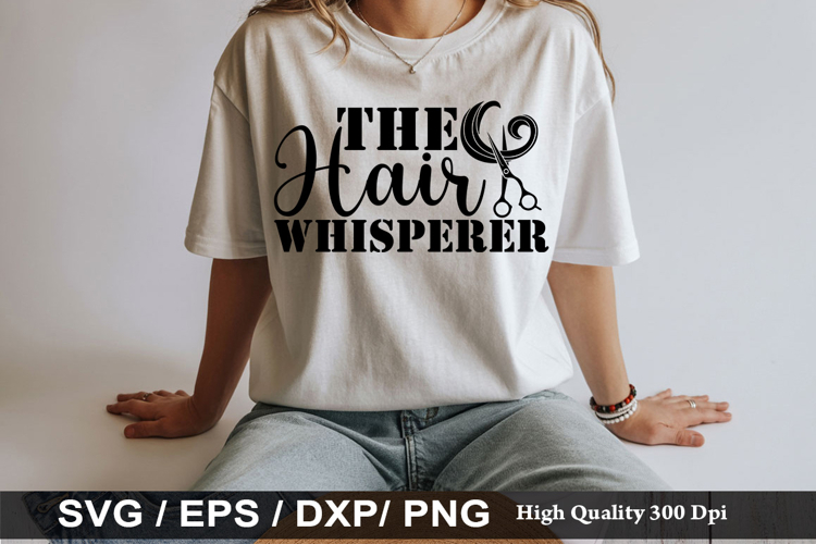 The Hair Whisperer - Hairdresser SVG Design