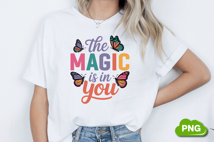 The Magic Is In You PNG, Butterfly PNG, Butterfly Clipart