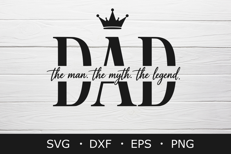 Dad The Man The Myth The Legend SVG Bundle Father’s Day svg