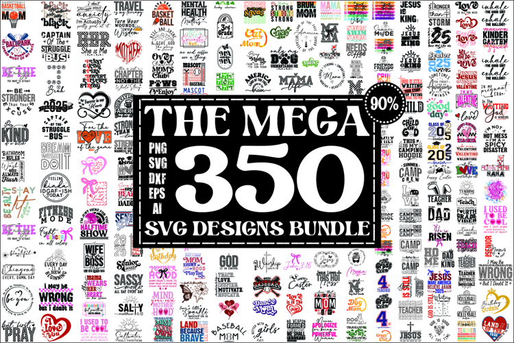The Mega 350 Svg Designs Bundle, This is a Mega Bundle