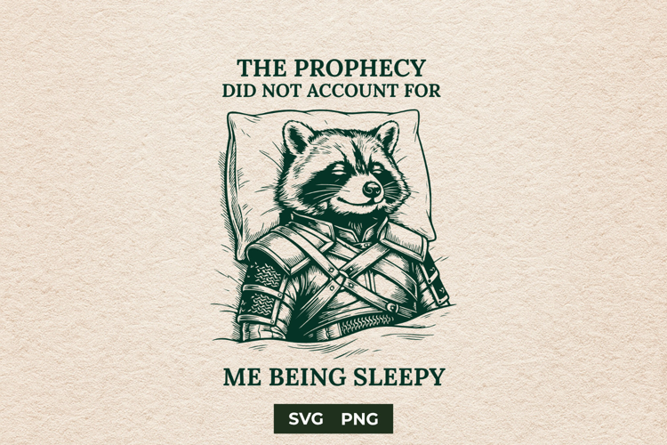 Sarcastic Fantasy Raccoon Sleepy Meme SVG Cut File