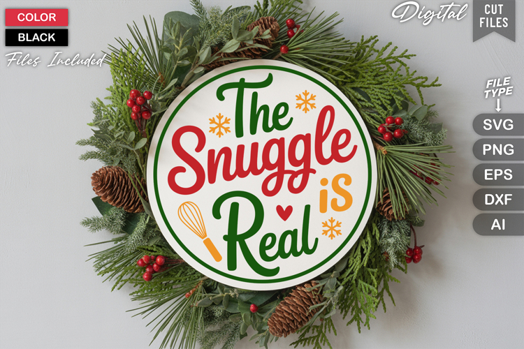 The Snuggle Is Real SVG | Christmas Round Sign SVG | Xmas