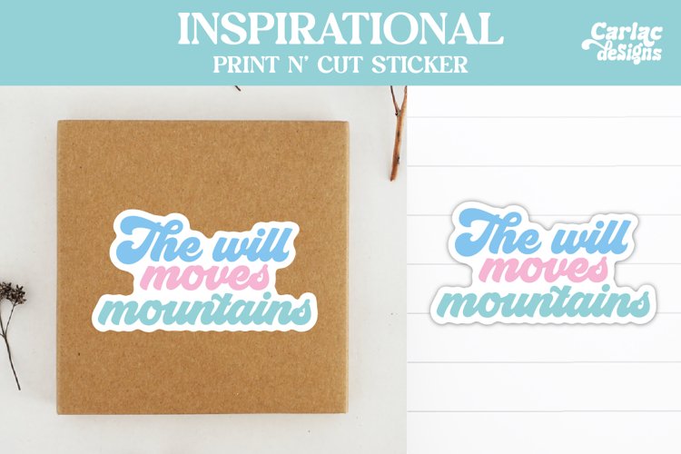The Will Moves Mountains Sticker, Inspirational Sticker