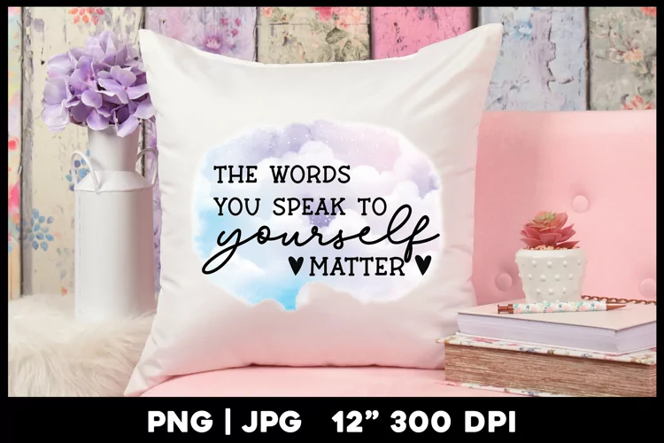 Therapist quote png | The words you speak to yourself matter