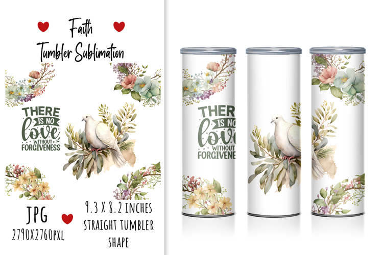 "There is No Love Without Forgiveness" Tumbler Design