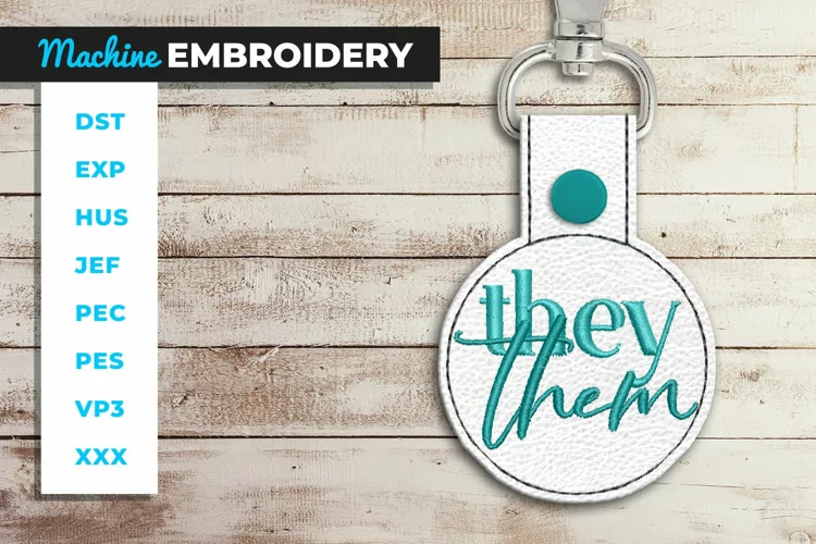 They/Them Key Fob - ITH - In the Hoop Embroidery Project