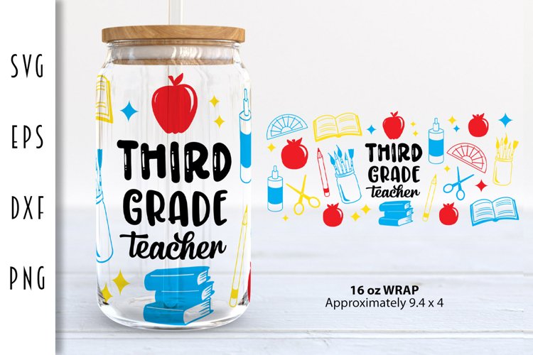 Third Grade Teacher SVG - 16oz Glass Can Wrap example image 1
