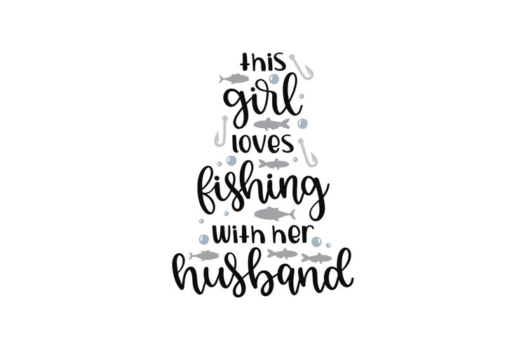 This Girl Loves Fishing With Her Husband