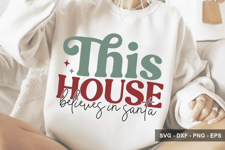 This House Believes In Santa - Christmas Design