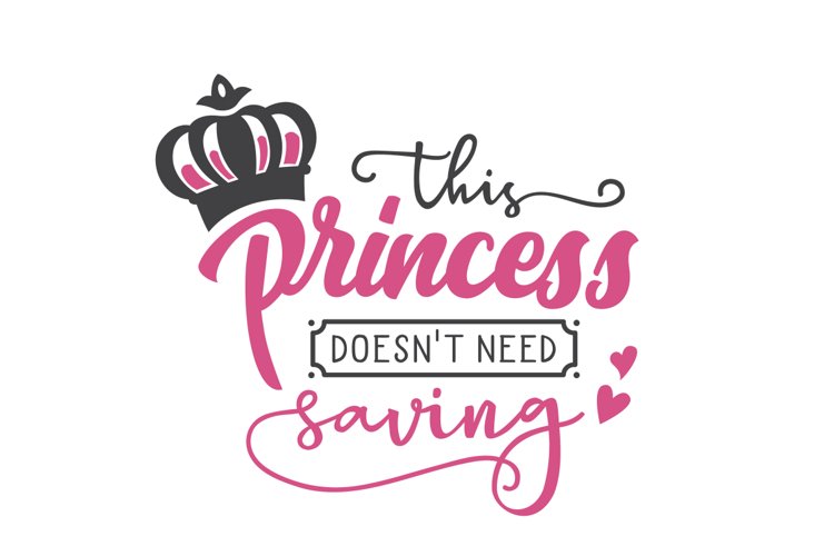 This Princess Doesnt Need Saving SVG Cut File