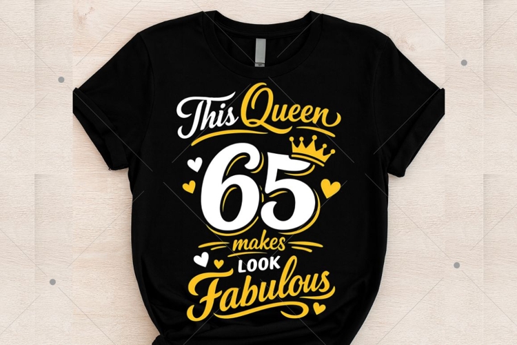 This queen makes 65 look fabulous PNG,Birthday Queen PNG