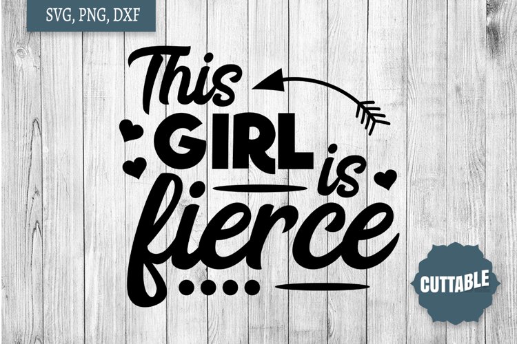 Strong girl quote cut file, This girl is fierce SVG example image 1