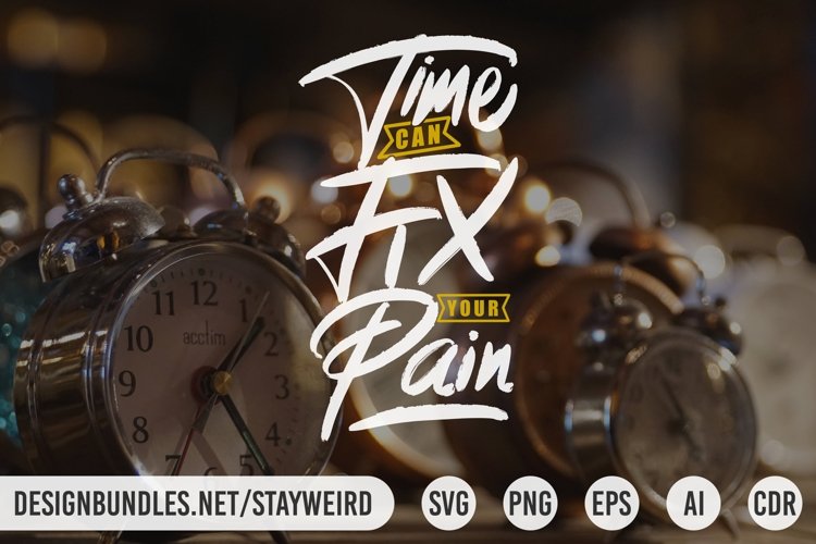 Time Can Fix Your Pain | Motivational Quote SVG PNG EPS AI