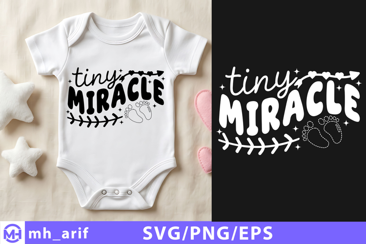 Tiny Miracle Baby Newborn SVG PNG T Shirt Design