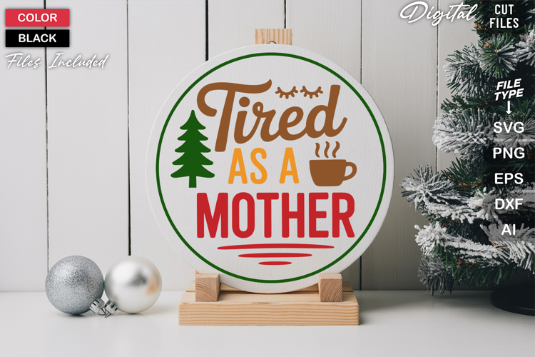 Tired As A Mother SVG | Christmas Round Sign SVG | Xmas SVG