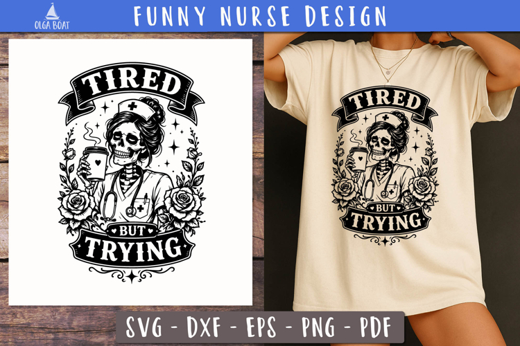 Tired But Trying Nurse SVG PNG design