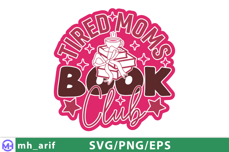 Tired Mom Book Club Mothers Day SVG PNG Design