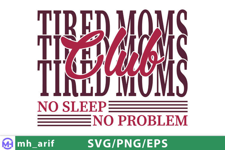 Mama Mom Mother Tired Mothers Day SVG PNG Design