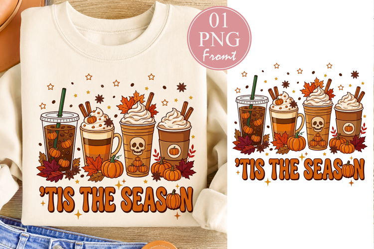 Tis The Season PNG, Pumpkin Spice Latte Sublimation Design