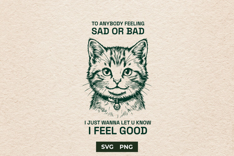 Funny Sarcastic Cat Feeling Good Meme SVG Cut File example image 1