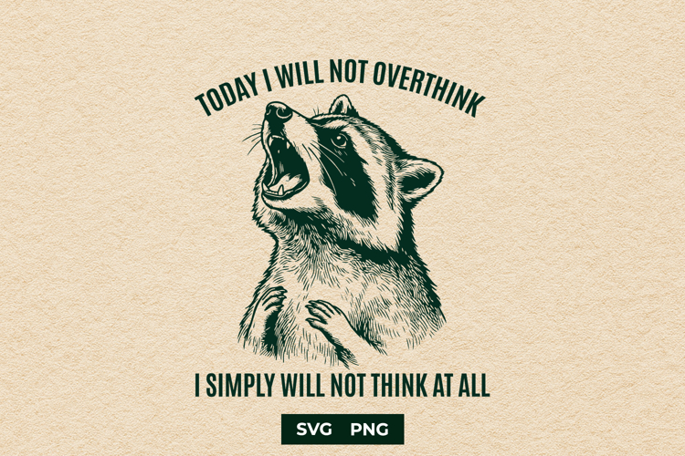 Funny Overthinking Raccoon SVG Sarcastic Meme PNG