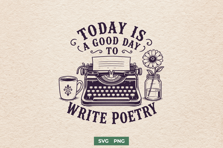 Today Is a Good Day to Write Poetry Vintage SVG PNG Design