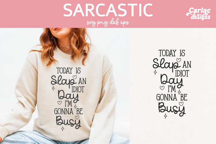 Today is Slap an Idiot Day, Sassy Girl Quote Design