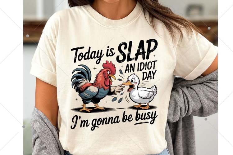 Today Is Slap An Idiot Day PNG, Funny Sarcastic Quote