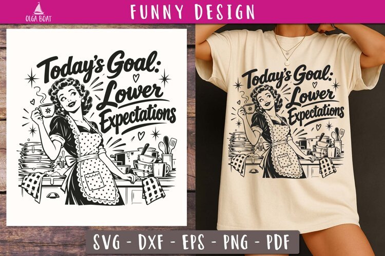 Todays Goal Lower Expectations Funny SVG PNG design