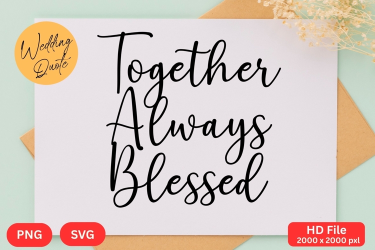 Together Always Blessed - Wedding Quote SVGs Cut