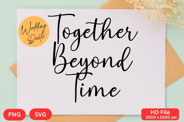 Together Beyond Time - Wedding Quote SVGs Cut