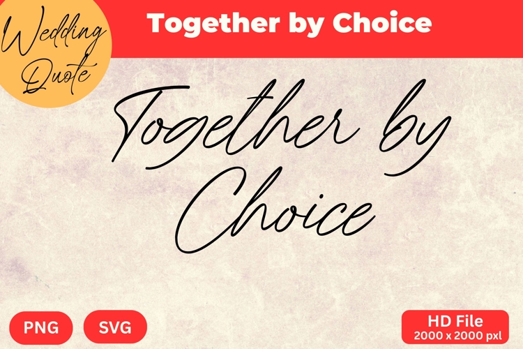 Together by Choice - Wedding Quote SVGs Cut
