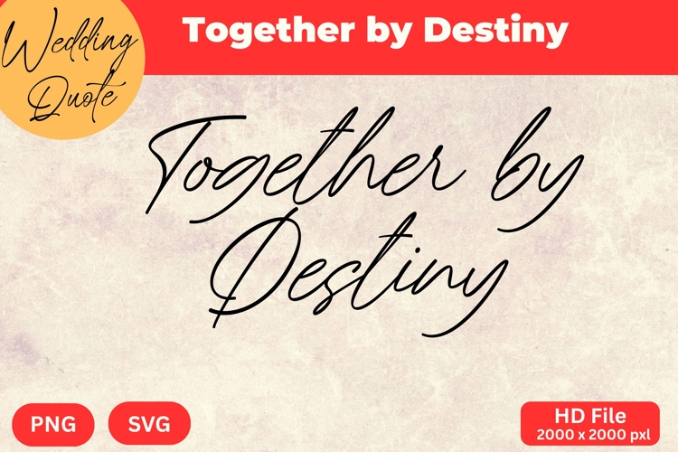 Together by Destiny - Wedding Quote SVGs Cut