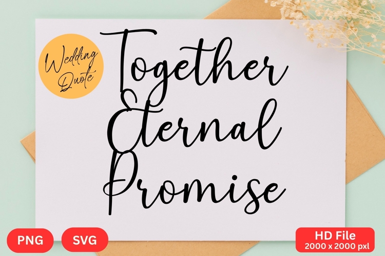 Together Eternal Promise - Wedding Quote SVGs Cut