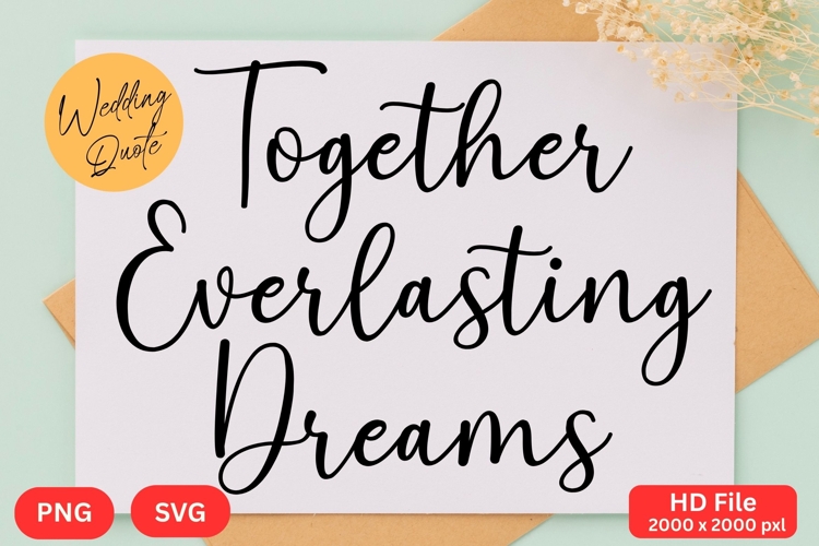 Together Everlasting Dreams - Wedding Quote SVGs Cut